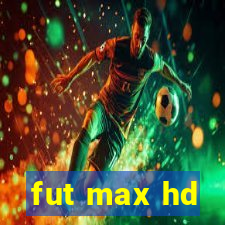 fut max hd